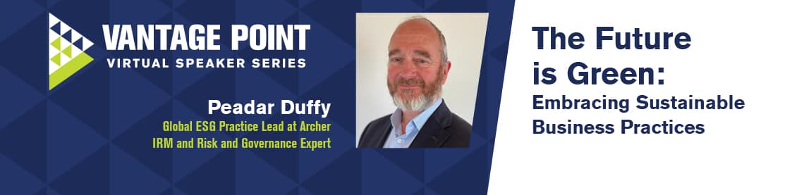 Vantage Point Virtual Speaker Series Banner for Peadar Duffy's "The Future Is Green: Embracing Sustainable Business Practices"